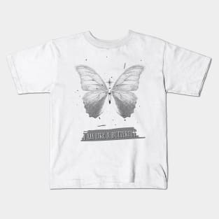 I Am Like A Butterfly Kids T-Shirt